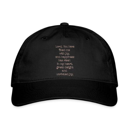 You have filled me with joy - Organic Baseball Cap