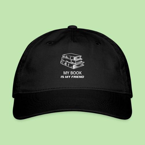 book lover t-shirt, book day shirt, my book is my - Organic Baseball Cap