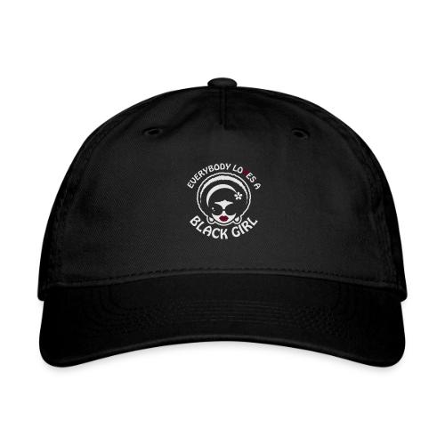 Everybody Loves A Black Girl - Version 1 Reverse - Organic Baseball Cap