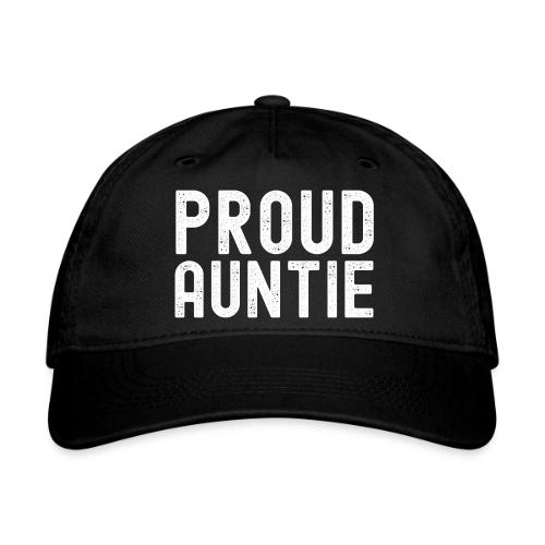 Proud Auntie (distressed font) - Organic Baseball Cap