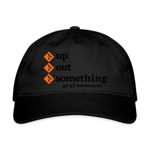 gitupgitoutgitsomething-s - Organic Baseball Cap
