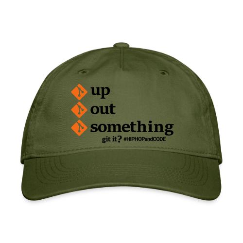 gitupgitoutgitsomething-s - Organic Baseball Cap