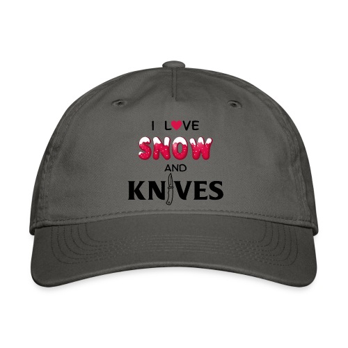 I Love Snow and Knives - Organic Baseball Cap