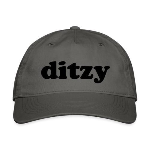 Funny Quotes - Ditzy - Organic Baseball Cap