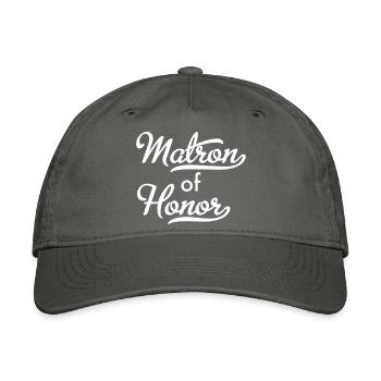 Matron of Honor - Organic Baseball Cap - charcoal - Front