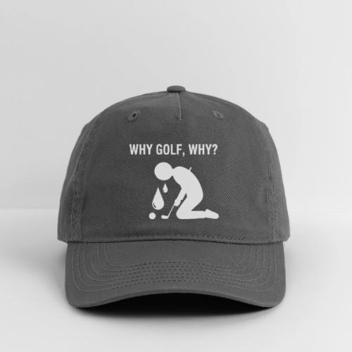 Why Golf Why - Golf Gag Gift Tee for Men - Organic Baseball Cap