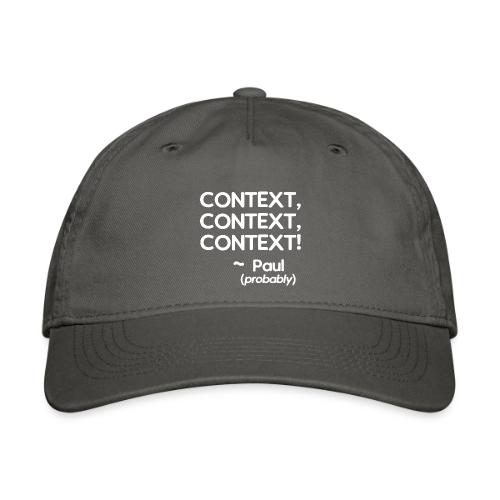 Context, Context, Context! - Organic Baseball Cap