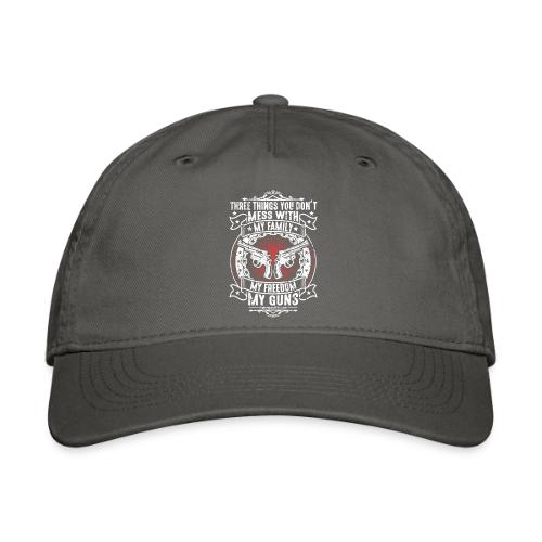 Three Things You Don't Mess with WHITE - Organic Baseball Cap