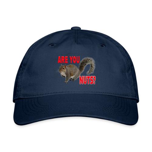 Are You Nuts? - Organic Baseball Cap