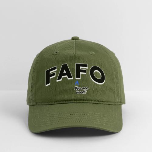 FAFO - You Are Here - Organic Baseball Cap