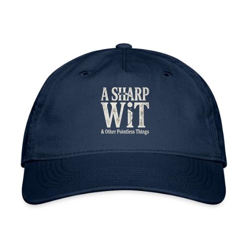 A Sharp Wit & Other Pointless Things - Knife Pun - Organic Baseball Cap