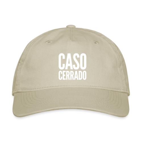 Caso Cerrado - Organic Baseball Cap