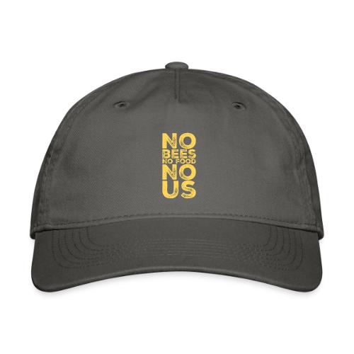 No Bees No Food No US - Organic Baseball Cap
