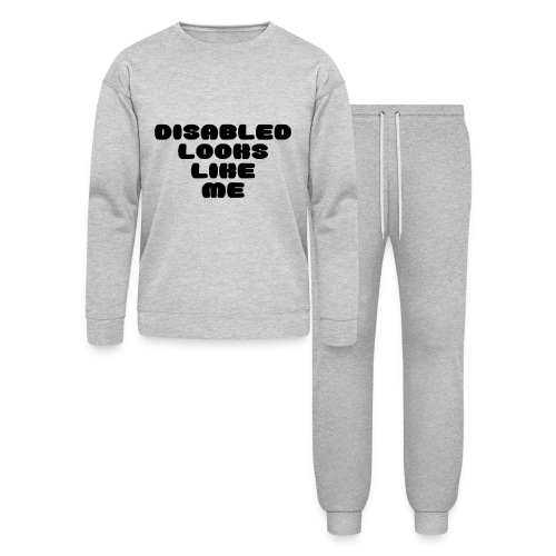 Disabled looks like me. Disability humor * - Lounge Wear Set by Bella + Canvas