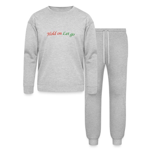Hold On Let Go #1 - Lounge Wear Set by Bella + Canvas