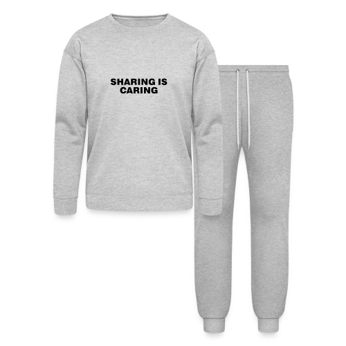 Sharing is Caring - Bella + Canvas Unisex Lounge Wear Set