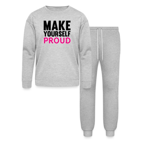 Make Yourself Proud - Bella + Canvas Unisex Lounge Wear Set