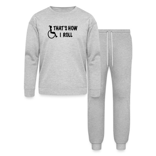 This is how this lady rolls in her wheelchair # - Bella + Canvas Unisex Lounge Wear Set