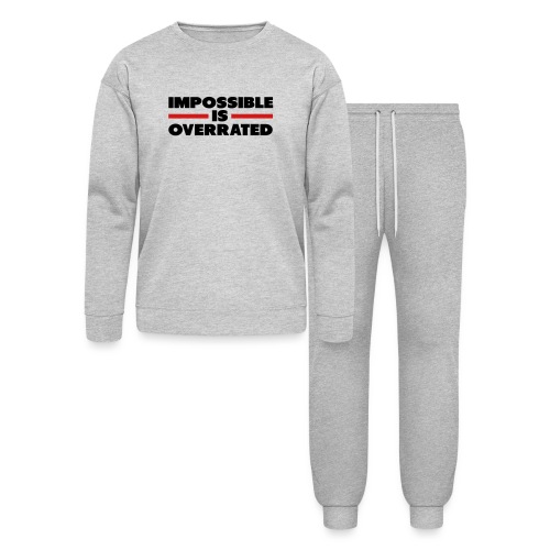 Impossible Is Overrated - Bella + Canvas Unisex Lounge Wear Set