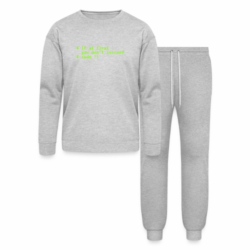 If at first you don't succeed; sudo !! - Bella + Canvas Unisex Lounge Wear Set