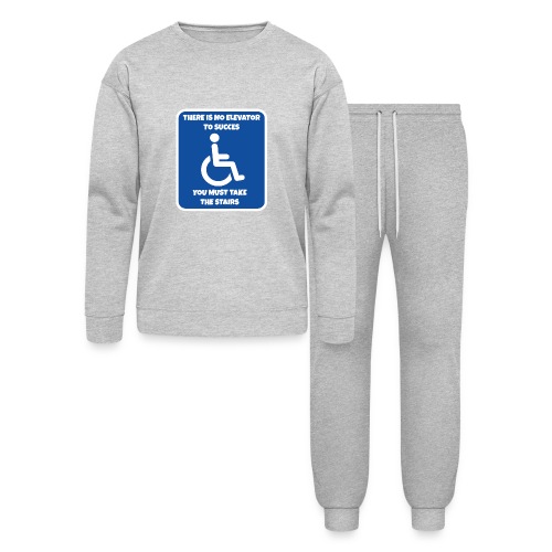 No elevator to succes. You must take the stairs * - Bella + Canvas Unisex Lounge Wear Set