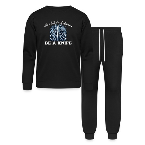 In a World of Spoons Be a Knife - Bella + Canvas Unisex Lounge Wear Set