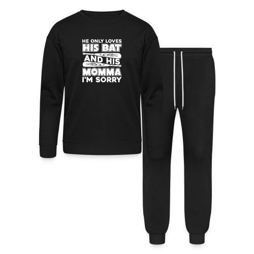 He Only Loves His Bat And His Momma Im Sorry Shirt - Bella + Canvas Unisex Lounge Wear Set