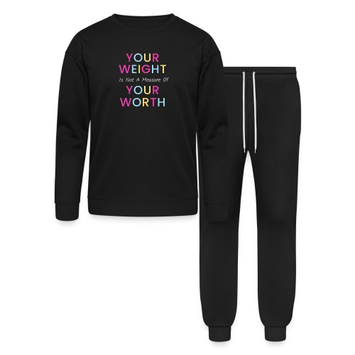 Your Weight Is Not Your Worth - Lounge Wear Set by Bella + Canvas