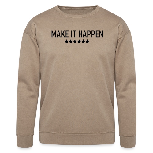 Make It Happen - Bella + Canvas Unisex Sweatshirt