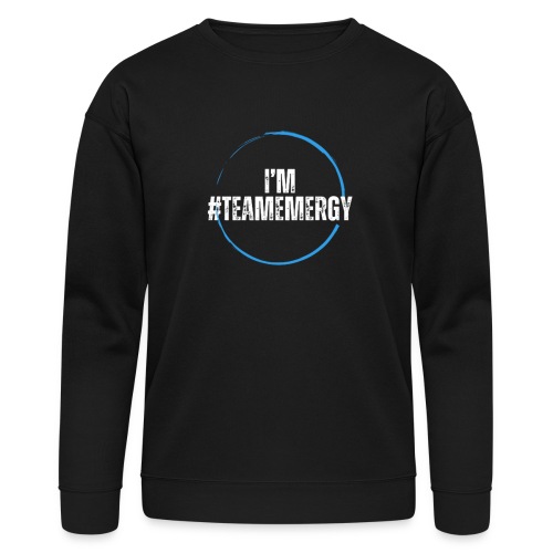 I'm TeamEMergy - Bella + Canvas Unisex Sweatshirt