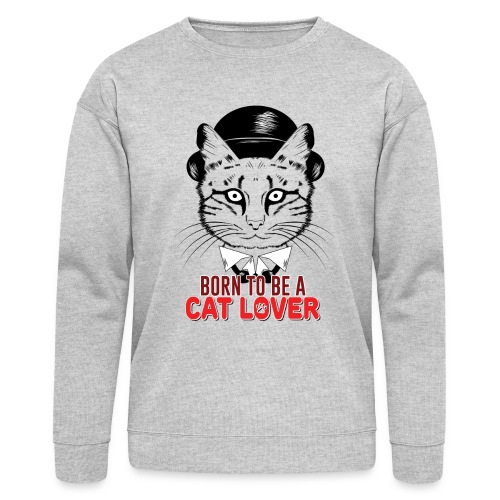 Born to be a cat lover - Bella + Canvas Unisex Sweatshirt