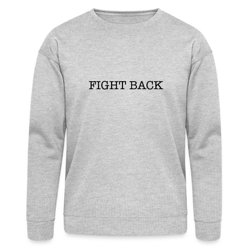 Fight Back - Bella + Canvas Unisex Sweatshirt