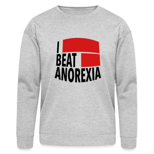 I Beat Anorexia - Bella + Canvas Unisex Sweatshirt