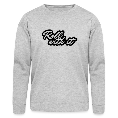 Roll with it. For wheelchair users # - Bella + Canvas Unisex Sweatshirt