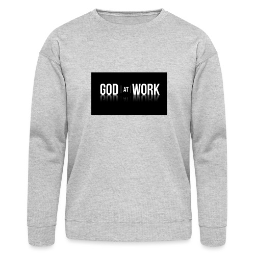 God working - Bella + Canvas Unisex Sweatshirt