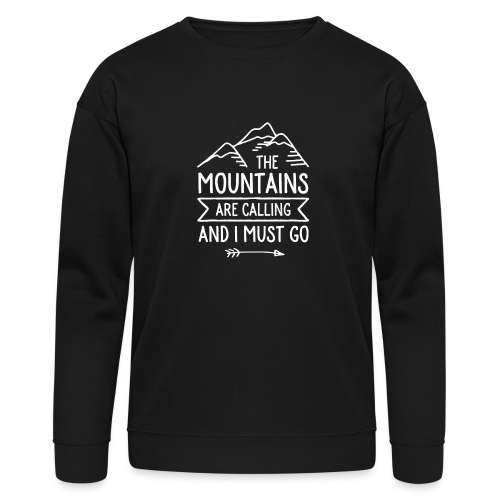 The Mountains are Calling and I Must Go - Bella + Canvas Unisex Sweatshirt
