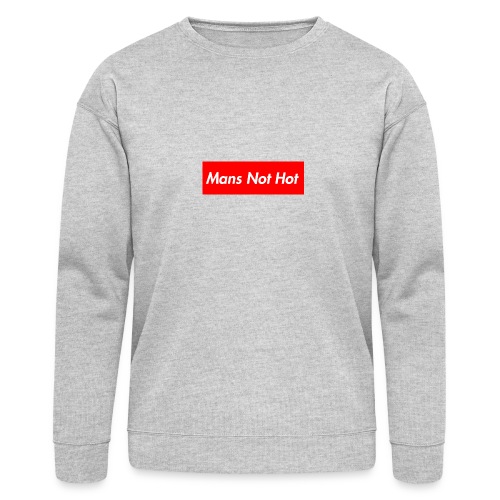 Mans Not Hot - Bella + Canvas Unisex Sweatshirt
