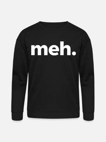 meh. - Bella + Canvas Unisex Sweatshirt - black