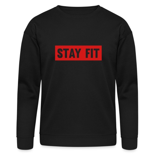 Stay Fit - Bella + Canvas Unisex Sweatshirt