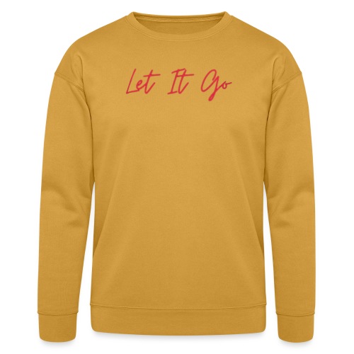 Let It Go - Bella + Canvas Unisex Sweatshirt