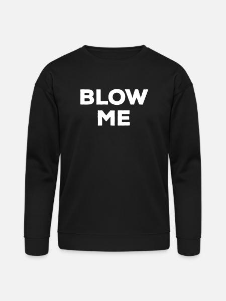 Blow Me - Bella + Canvas Unisex Sweatshirt - black