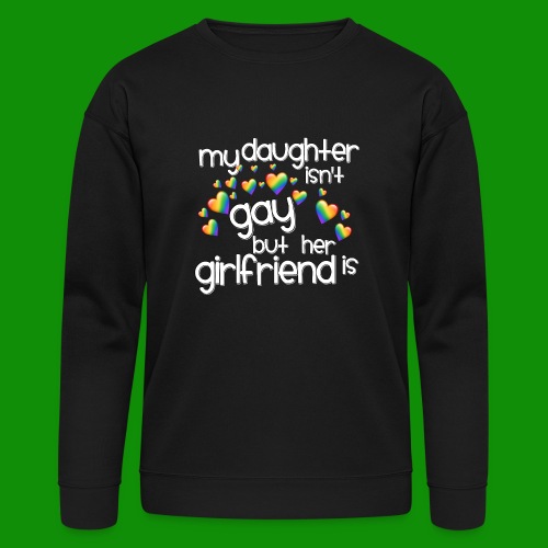 Daughters Girlfriend - Bella + Canvas Unisex Sweatshirt