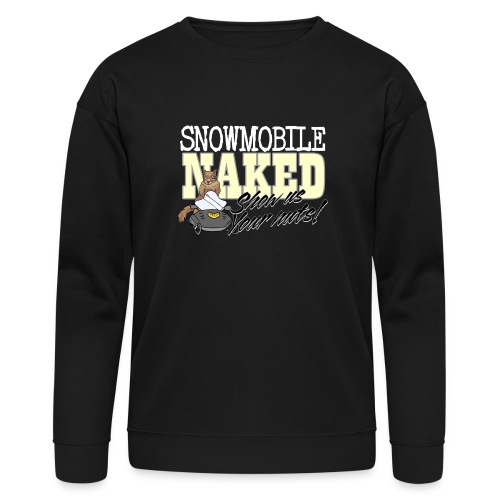 Snowmobile Naked - Bella + Canvas Unisex Sweatshirt