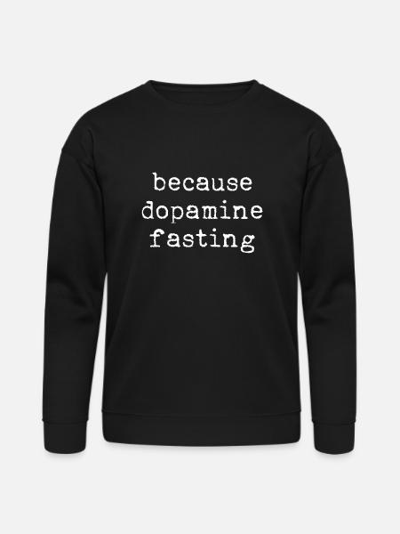 Because Dopamine Fasting - Bella + Canvas Unisex Sweatshirt - black