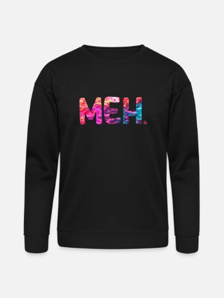 meh funny - Bella + Canvas Unisex Sweatshirt - black
