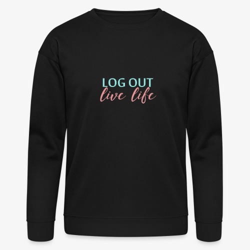 LOG OUT - LIVE LIFE - Bella + Canvas Unisex Sweatshirt