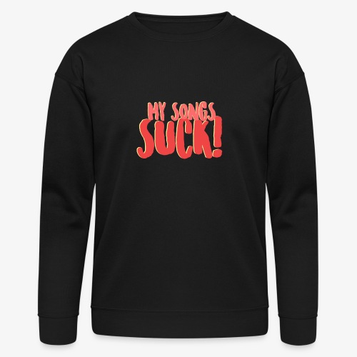 My Songs Suck Logo - Bella + Canvas Unisex Sweatshirt
