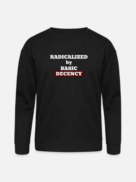 Radicalized by basic decency - Bella + Canvas Unisex Sweatshirt - black