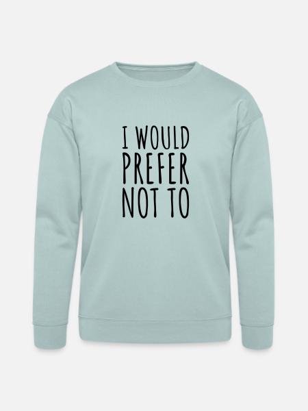 I prefer not to - Bella + Canvas Unisex Sweatshirt - dusty blue