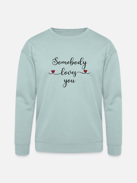 Somebody loves you - Bella + Canvas Unisex Sweatshirt - dusty blue